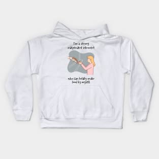 I'm a strong independent woman Kids Hoodie